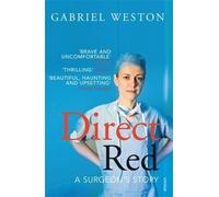 Direct Red: A Surgeon's Story by Gabriel Weston (4-Feb-2010) Paperback
