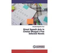 Direct Speech Acts In Chetan Bhagat's Five Selected Novels