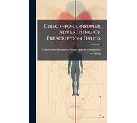 Direct-to-consumer Advertising Of Prescription Drugs
