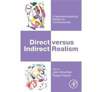 Direct Versus Indirect Realism John R Center For Brain And Cognition Smythies, San Diego University Of California, French Usa , Waterford Robert Oakland Community College (Auteur)