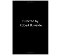 Directed By Robert B. Weide: Notebook 6 X 9 In ( 15.24 X 22.86 ) With 120 Pages