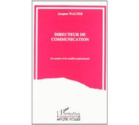 Directeur de communication / les avatars d'un modele professionnel