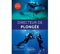 Directeur de plongée. Mode d'emploi - Jean-Pierre Castelli - Ellipses - broché - Guide
