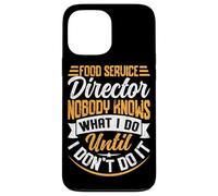 Directeur des Services Alimentaires Nobody Knows What I Do Until I Don't D Coque pour iPhone 13 Pro Max