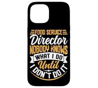 Directeur des Services Alimentaires Nobody Knows What I Do Until I Don't D Coque pour iPhone 15