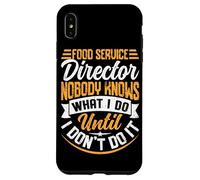 Directeur des Services Alimentaires Nobody Knows What I Do Until I Don't D Coque pour iPhone XS Max