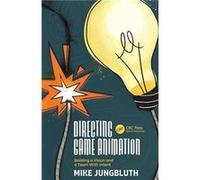 Directing Game Animation by Mike Jungbluth Mike Jungbluth (Auteur)