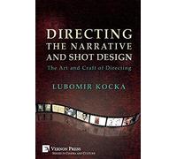 Directing The Narrative And Shot Design