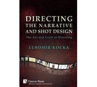 Directing The Narrative And Shot Design