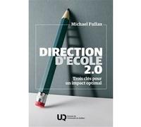 Direction d'école 2.0 Michael G. Fullan (Auteur)