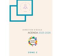 DIRECTION D'ECOLE - AGENDA DU DIRECTEUR D'ECOLE 2025 - 2026 ZONE C - VERSION COULEUR: Pour atteindre ses objectifs de manière efficace ! Planning ... Pilotage pédagogique. Cadeau directeur école