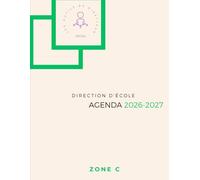 DIRECTION D'ECOLE - Agenda du directeur d'école 2026-2027 Zone C: L’outil indispensable pour la direction d’école : organisation, gestion administrative, coordination et pilotage pédagogique