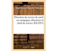 Direction du service de santé en campagne, directeurs et chefs de service dans les principales Ange-François-Cyprien Troussaint (Auteur)