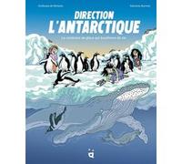 Guillaume De Remacle – Direction l’Antarctique: continent de glace qui bouillonne de vie – Cartonné