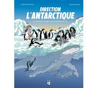 Direction l’Antarctique Le continent de glace qui bouillonne de vie - Guillaume De Remacle - Helvetiq - cartonné - Document jeunesse