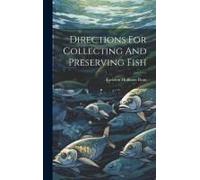 Directions For Collecting And Preserving Fish