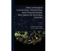 Directions For Collecting, Preserving And Transporting Specimens Of Natural History