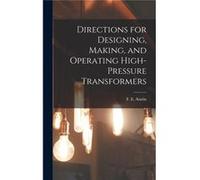 Directions for Designing Making and Operating Highpressure Transformers - Creative Media Partners LLC - Creative Media Partners LLC - Livre en Anglais Creative Media Partners LLCCreative Media Partner
