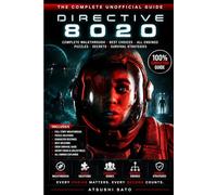DIRECTIVE 8020 Unofficial Game Guide: Complete Walkthrough, Puzzle Solutions, Character Destinies, Best Choices, Survival Strategies, Secret Codes, Endings & Crew Rescue Guide