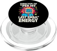 Director of per My Last Email Energy Funny Office Meme PopSockets PopGrip pour MagSafe