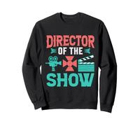 Director of The Show Acteur Theater Théâtre Sweatshirt