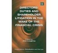 Directors' Duties and Shareholder Litigation in the Wake of the Financial Crisis (Corporations, Globalisation and the Law Series) - [Livre en VO] Joan Loughrey (Auteur)