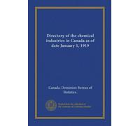 Directory of the chemical industries in Canada as of date January 1, 1919 (Vol-1)