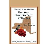 Directory To Collections Of New York Vital Records, 1726-1989, With Rare Gazetteer