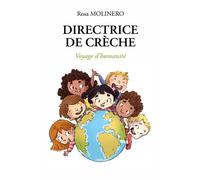 Directrice de crèche Voyage d'humanité - Rosa Molinero - Librinova - broché - Récit