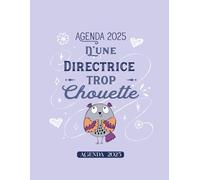 Directrice trop chouette: Agenda Semainier 2025 - Planificateur Semainier et Mensuel - 1 semaine sur deux pages - Format A4 - Parfait Idée de cadeau pour anniversaire, fin d’année