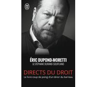 Directs du droit Le livre coup de poing d'un ténor du barreau - Eric Dupond-Moretti - J'ai Lu - Poche - Essai