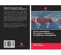 Direito Marítimo: Princípios, Práticas E Tendências Emergentes