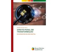 DIREITO PENAL EM TRANSFORMAÇÃO: OS DESAFIOS DA ERA DIGITAL