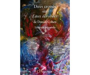 Dires croisés sur Eaux dérobées De Daniel Cohen - Tétralogie mémorielle - Benoît Aubierge - L'harmattan - broché - Essai