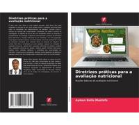Diretrizes Práticas Para A Avaliação Nutricional