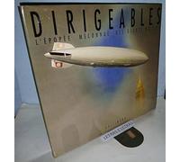 Dirigeables - L'épopée méconnue des géants du ciel