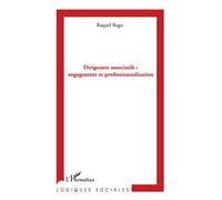 Dirigeants associatifs : engagement et professionnalisation Engagement et professionnalisation - Raquel Rego - L'harmattan - broché - Essai