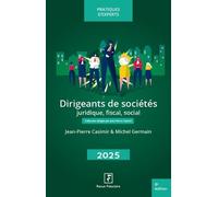Dirigeants De Sociétés - Juridique, Fiscal, Social - Edition 2025