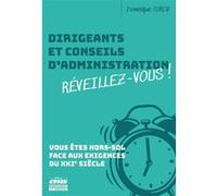 Dirigeants et conseils d'administration : réveillez-vous ! Dominique Turcq (Auteur)
