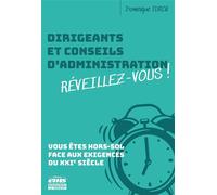 Dirigeants et conseils d'administration : réveillez-vous ! Vous êtes hors-sol face aux exigences du XXIe siècle - Dominique Turcq - Ems Management Et Societes - broché - Etude