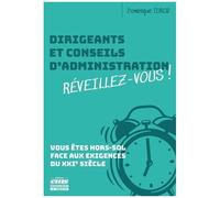 Dirigeants Et Conseils D'administration Réveillez-Vous ! - Vous Êtes Hors-Sol Face Aux Exigences Du Xxie Siècle