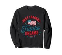 Dirigeants passés, rêves futurs Sweatshirt