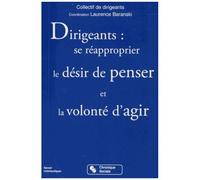 Dirigeants : Se Réapproprier Le Désir De Penser Et La Volonté D'agir