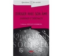 Diriger avec son âme Catherine Voynnet-Fourboul (Auteur)