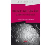 Diriger avec son âme Leadership et spiritualité. - Catherine Voynnet-Fourboul - Ems Management Et Societes - broché - Etude