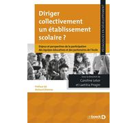 Diriger collectivement un établissement scolaire ? Enjeux et perspectives de la participation des équipes éducatives et des partenaires de l'école - Caroline Letor - De Boeck Supérieur - broché - Scol