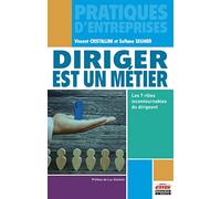 Diriger est un métier: Les 7 rôles incontournables du dirigeant. Préface de Luc Guilmin