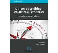 Diriger et se diriger en allant à l'essentiel Didier Joris (Auteur), Alain Piekarek (Auteur)