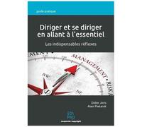 Diriger Et Se Diriger En Allant À L'essentiel - Les Indispensables Réflexes