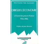 Diriger L'économie - L'état Et Les Prix En France, 1936-1986